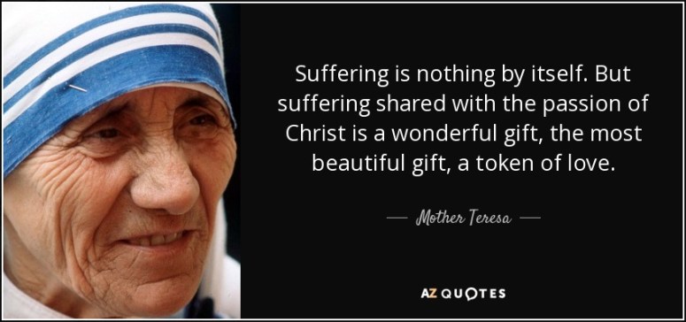 quote-suffering-is-nothing-by-itself-but-suffering-shared-with-the-passion-of-christ-is-a-mother-teresa-40-80-55